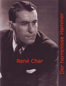René Char: Der herrenlose Hammer